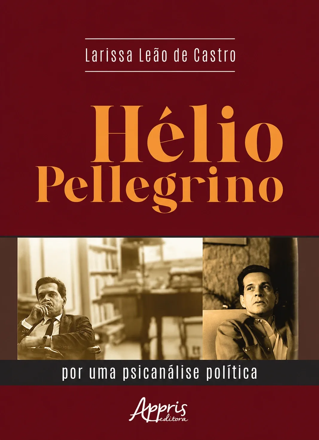 Capa do livro: Hélio Pellegrino por uma psicanálise política